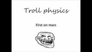 Troll Physics First on mars