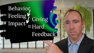 How To Give Hard Feedback with Behavior Feeling Impact FBI