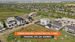 Teren pentru construcții de vânzare 5 ari. Tohatin str. Gh. Ghimpu  Acces mobil