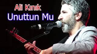 Ali Kınık - Unuttun Mu ?