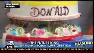 How popular is Donald Trump in India  They are already celebrating his birthday a cake for  future