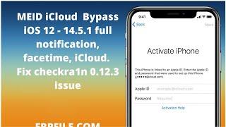 MEID iCloud  Bypass iOS 12 - 14.5.1 full notification facetime iCloud. fix checkra1n 0.12.3 issue