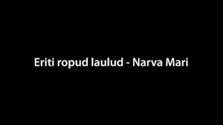 Eriti ropud laulud - Narva Mari