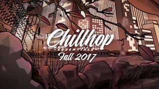 Chillhop Essentials - Fall 2017   Chillhop  Jazzhop  Lofi Hip Hop