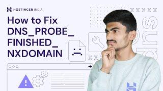 How to Fix DNS_PROBE_FINISHED_NXDOMAIN Error  Hostinger India