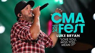 Luke Bryan – “Love You Miss You Mean It”  CMA Fest 2024