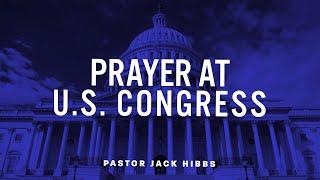 Pastor Jack Hibbs Prayer Before Congress 2024
