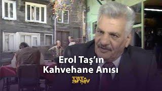 Erol Taşın Kahvehane Anısı  TRT Arşiv