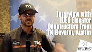 Interview with IUEC Elevator Constructors from TK Elevator Austin