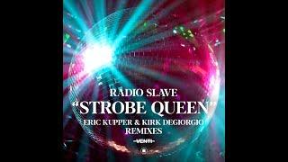 Radio Slave - Strobe Queen Kirk Degiorgio Remix