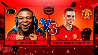 MACKIE vs eFOOTBALL MOBILE CHAMPIONSHIP WINNER MANCHESTER UNITED EDITION 