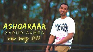 XARIIR AXMED  ASHQARAAR  NEW OFFICIAL MUSIC VIDEO 2023