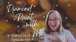 DDs Diamond Paint with Me WIPnCHAT Episode #36 #diamondpainting