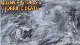 Queen Victorias HORRIFIC Death