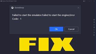 HOW TO FIX Failed to start the emulator Failed to start the engine Error code 1 Gameloop Emulator