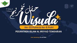 WISUDA AKBAR ANGKATAN 33 PESANTREN ISLAM AL IRSYAD TENGARAN MANZIGARD X BARJAA