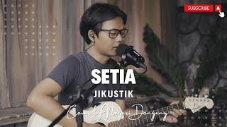 JIKUSTIK - Setia Cover By Negeri Dongeng