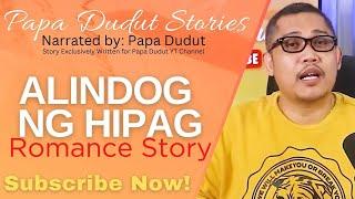 HIPAG  JOSH  PAPA DUDUT STORIES