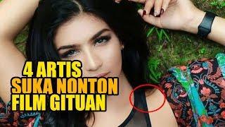 BIKIN BASAH 4 Artis Ini Suka Nonton Film Gituan