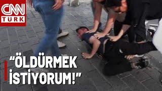 Öldürmek İstiyorum Diye Bağırdı Taksim Meydanında Taşkınlık Çıkaran Şüpheli Yakalandı