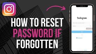 How to Reset Instagram Password If Forgotten 2024