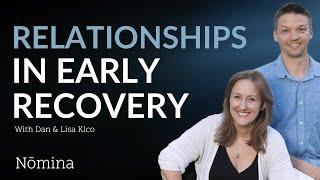 Relationships in Early Recovery
