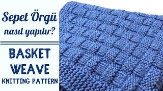 Sepet Örgü Modeli Nasıl Yapılır? - Basket Weave Stitch Knitting Pattern