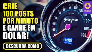 Ganhe em dólar fazendo 100 posts por minuto no Instagram