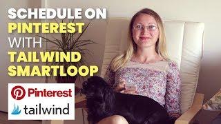 How To Use Tailwind Smartloop Feature for Pinterest Scheduling