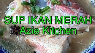 Sup Ikan Merah Azie Kitchen