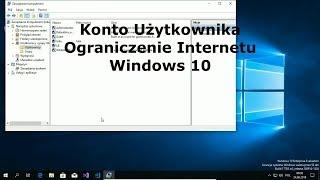 Konto użytkownika Ograniczenie Internetu Windows 10