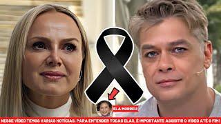  LUTO NA TV PERDA É CONFIRMADA..│ Apresentadora Eliana notícia triste.. │ Fábio Assunção ator..