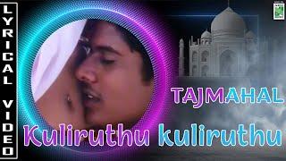 Kulliruthu Kulliruthu - Lyric Video  Tajmahal  Manoj  Riyasen  A.R.Rahman  Vairamuthu