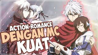10 Anime Action - Romance Dengan Karakter Utama Super Kuat