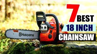 Best 18 inch Chainsaw Top 7 Picks in 2024