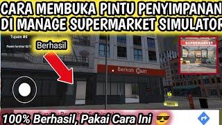 Cara Membuka Pintu Ruang Penyimpanan Di Manage Supermarket Simulator