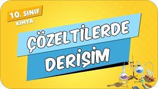 Çözeltilerde Derişim  10.Sınıf Kimya #2024