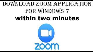 How to download zoom application in windows 7pc in just 2 minutes