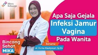 Mengenal Gejala Infeksi Jamur Vagina&Pengobatannya - dr. Duma Mauliyasari Sp.DvBincang Sehat MIKA