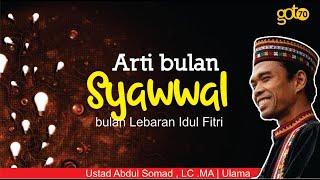 Arti Bulan SYAWWAL bulan lebaran Idul Fitri  Ustadz  Abdul Somad