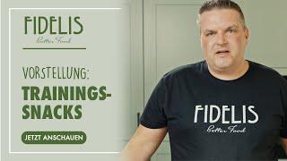 Fidelis - Vorstellung Trainingssnacks