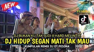 DJ HIDUP SEGAN MATI TAK MAU X HARD MELINTIR X BUKAN KU TAK SUDI OT PESONA - FDJ DEDEK AMEL FT UNYIL