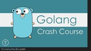 Go  Golang Crash Course
