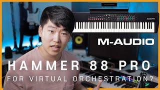 M-Audio Hammer 88 Pro Review For Virtual Orchestration