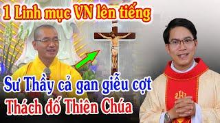 Tin Mới Bất Ngờ 1 Linh Mục VN Lên Tiếng Thầy Thích Thiện Xuân Xúc Phạm Đạo Chúa - Xin Cầu Nguyện