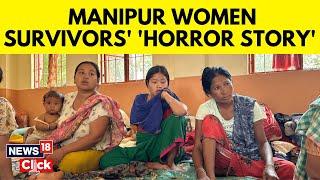 Manipur News  Life At A Relief Camp In Manipur Continues To Be In Tatters  Manipur Mayhem  N18V