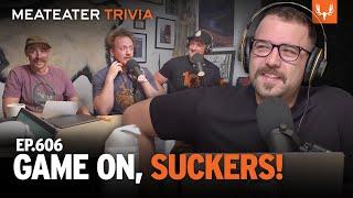 MeatEater Trivia  Game On Suckers Ep. 606