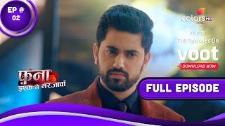 Fanaa - Ishq Mein Marjawan  फना - इश्क में मरजावां  Episode 2  01 February 2022