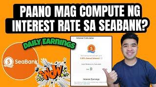 PAANO MAG COMPUTE NG INTEREST RATE SA SEABANK  DAILY EARNINGS  MONTHLY EARNINGS  ONE YEAR EARNING