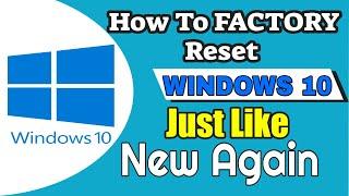 How To Factory Reset Windows 10 Back To Factory Settings   In  2021